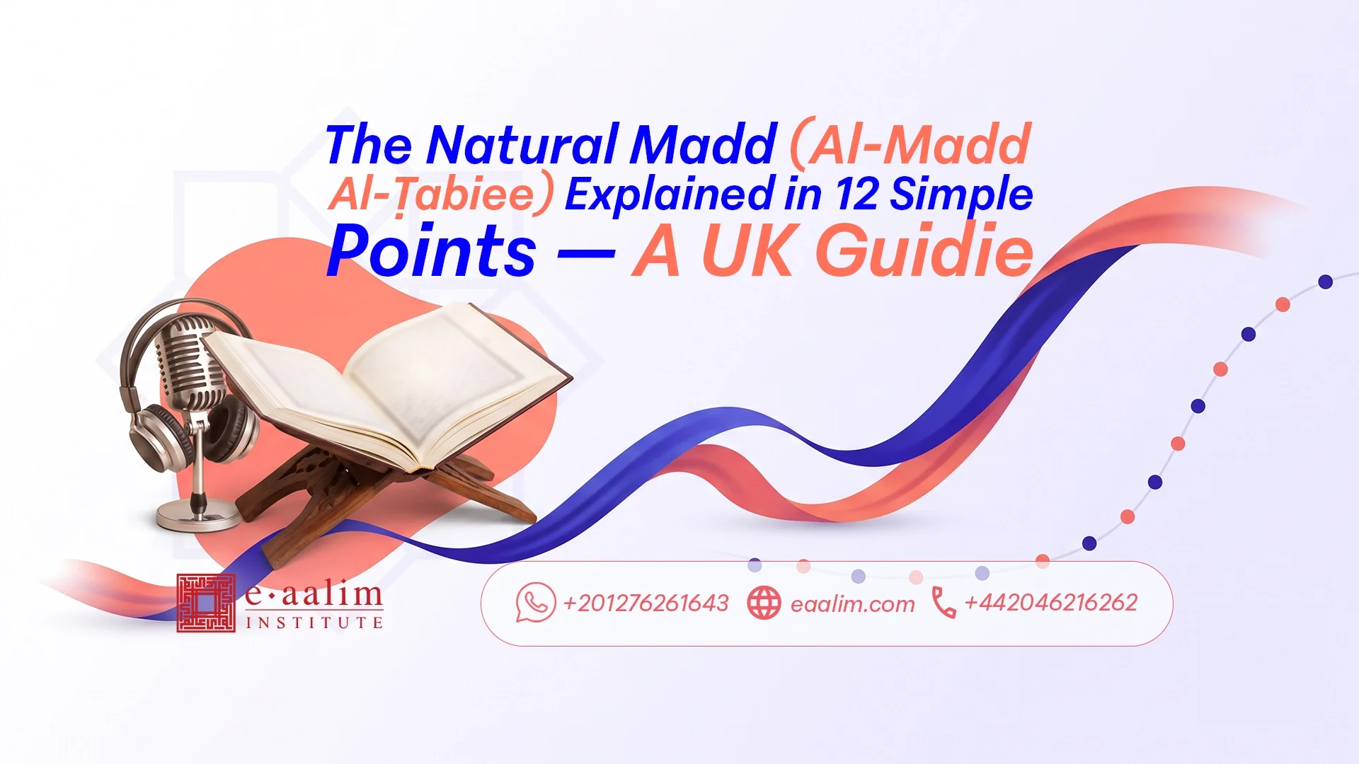 The Natural Madd (Al-Madd Al-Ṭabiee) Explained in 12 Simple Points — A UK Guidie